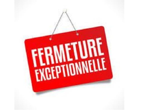 Fermeture exceptionnelle